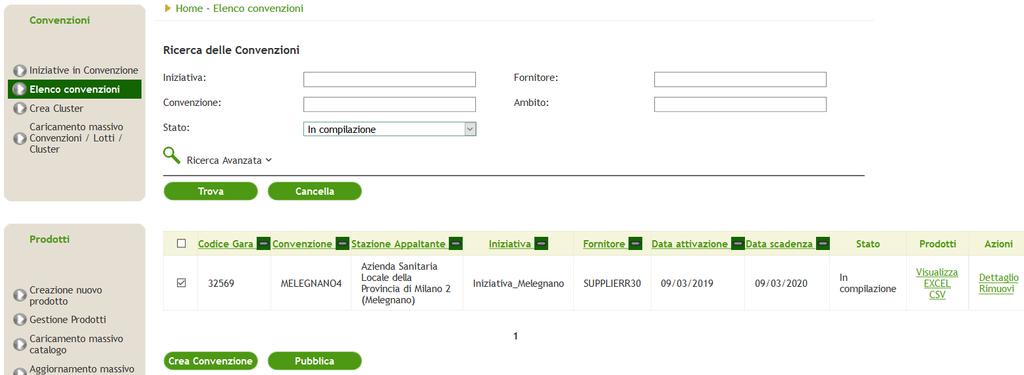 8. Pubblicazine Cnvenzine Una vlta Creata la Cnvenzine, i Ltti ed i Prdtti, è necessari pubblicarla per farla passare dall stat In Cmpilazine all stat Attiva In Attivazine (se la data di inizi