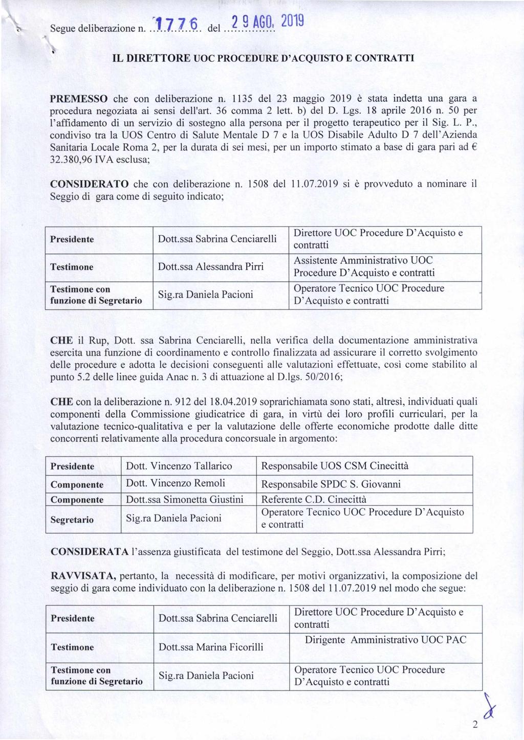 Segue deliberazione n. 1 7 7 '6 del 2 9 AGO, 2019 IL DIRETTORE UOC PROCEDURE D'ACQUISTO E CONTRATTI PREMESSO che con deliberazione n.