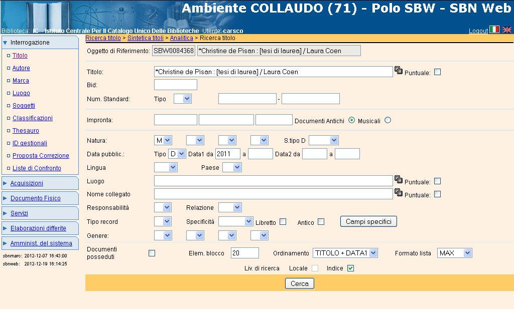 1.2 Ricerca oggetto condiviso per fusione Il confronto è l altra possibilità offerta dall applicativo per lavorare i record [loc] on-line, fondendoli sui record condivisi trovati in Indice.