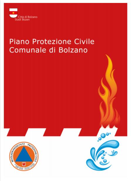 Strategie e azioni di adattamento: protezione civile ed emergenza Bolzano 2017: nuovo piano della protezione civile e piano delle zone di pericolo informazione ai cittadini