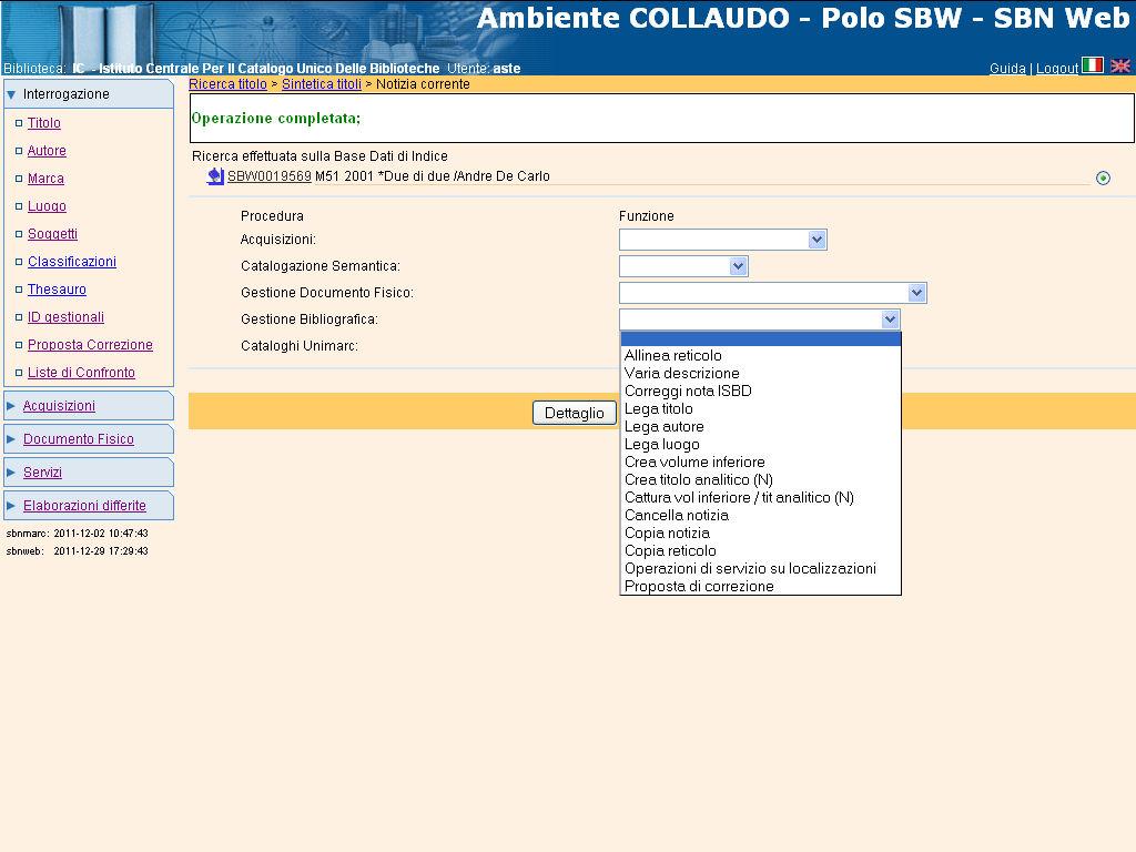 Figura 1 - VAI A 1 Variazione delle qualificazioni e della descrizione Varia descrizione: la funzione consente di correggere/variare la descrizione della notizia base e/o di quelle collegate (titoli