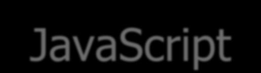 Javascript JavaScript è il linguaggio di scripting per il Web più popolare.