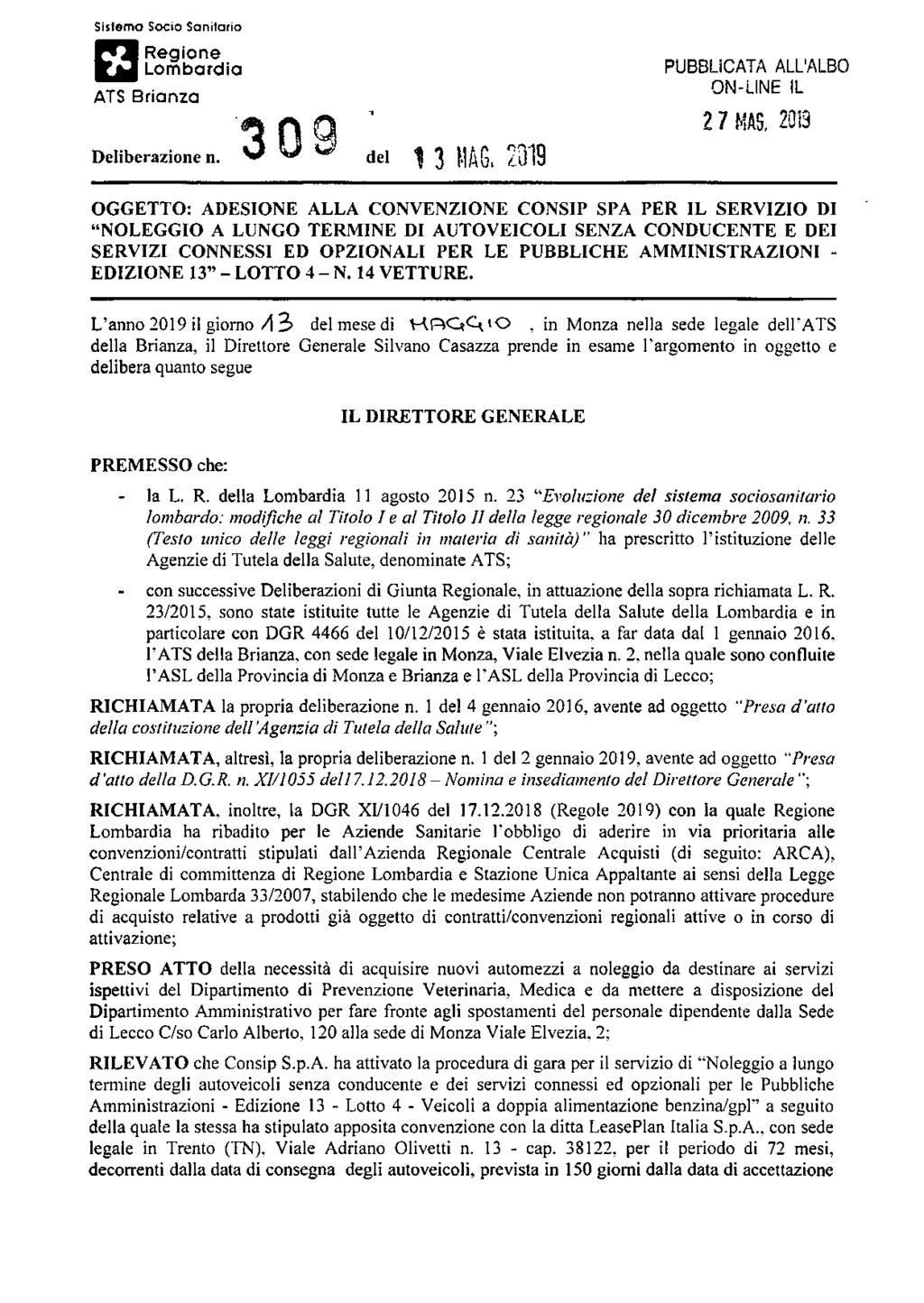 Sistemo Socio Sanitario Regione Lombardia ATS Brianza Deliberazione n. W w ^ dei 13 MAG. 2019 PUBBLICATA ALL'ALBO ON-LINE IL 2 7 MAS.