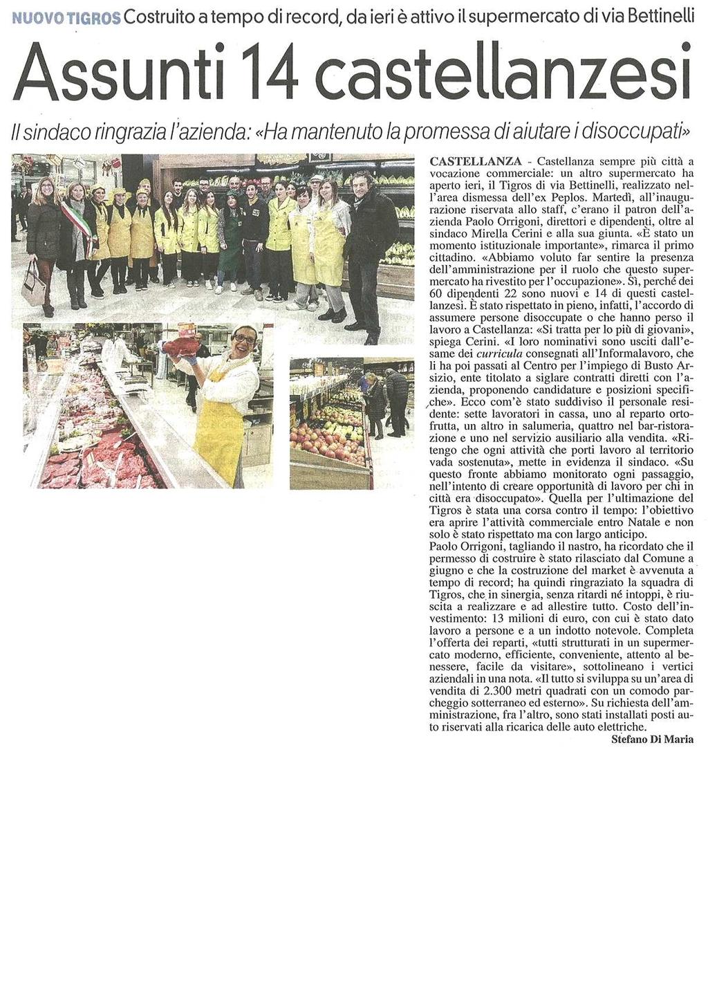 Nuovo Tigros / Costruito a tempo record, da ieri è attivo il supermercato di via Bettinelli ASSUNTI 14 CASTELLANZESI Il sindaco ringrazia l'azienda: "Ha