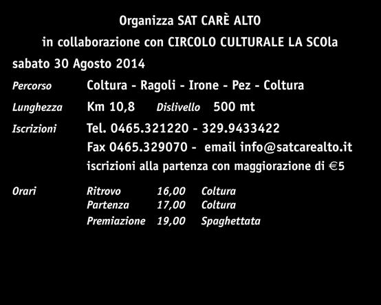 CIRCOLO CULTURALE LA SCOla sabato 30 Agosto 2014 Percorso Coltura - Ragoli - Irone -