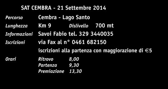 14 Trofeo Lago Santo Percorso SAT CEMBRA - 21 Settembre 2014 Cembra - Lago Santo Lunghezza Km 9 700
