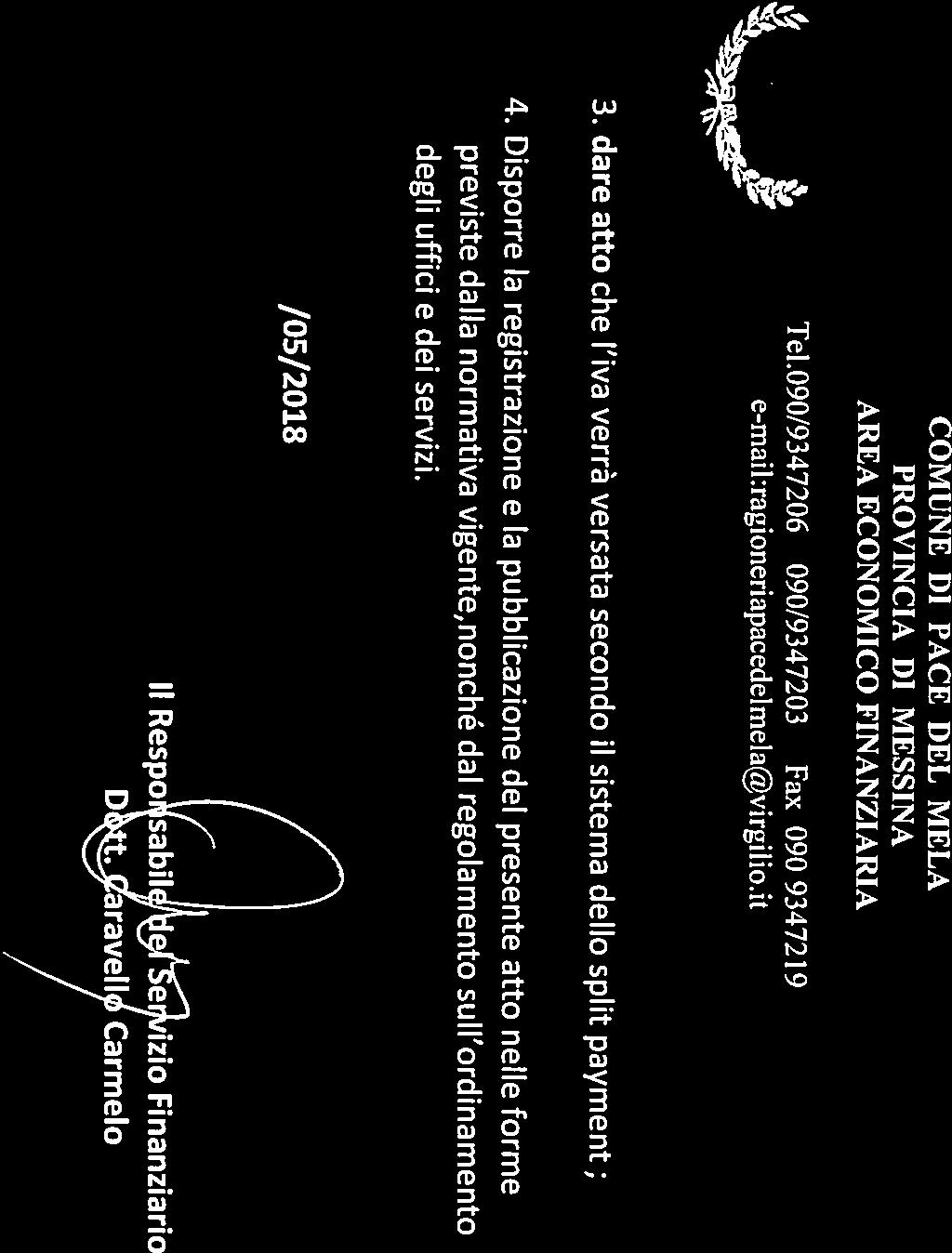 090/9347203 Fax e PROVINCIA DI MESSINA AREA ECONOMICO FINANZEARIA Tel.090/9347206 090/93472 19 e-rnaii:ragioneriapacede1meiavirgilio.it 3.