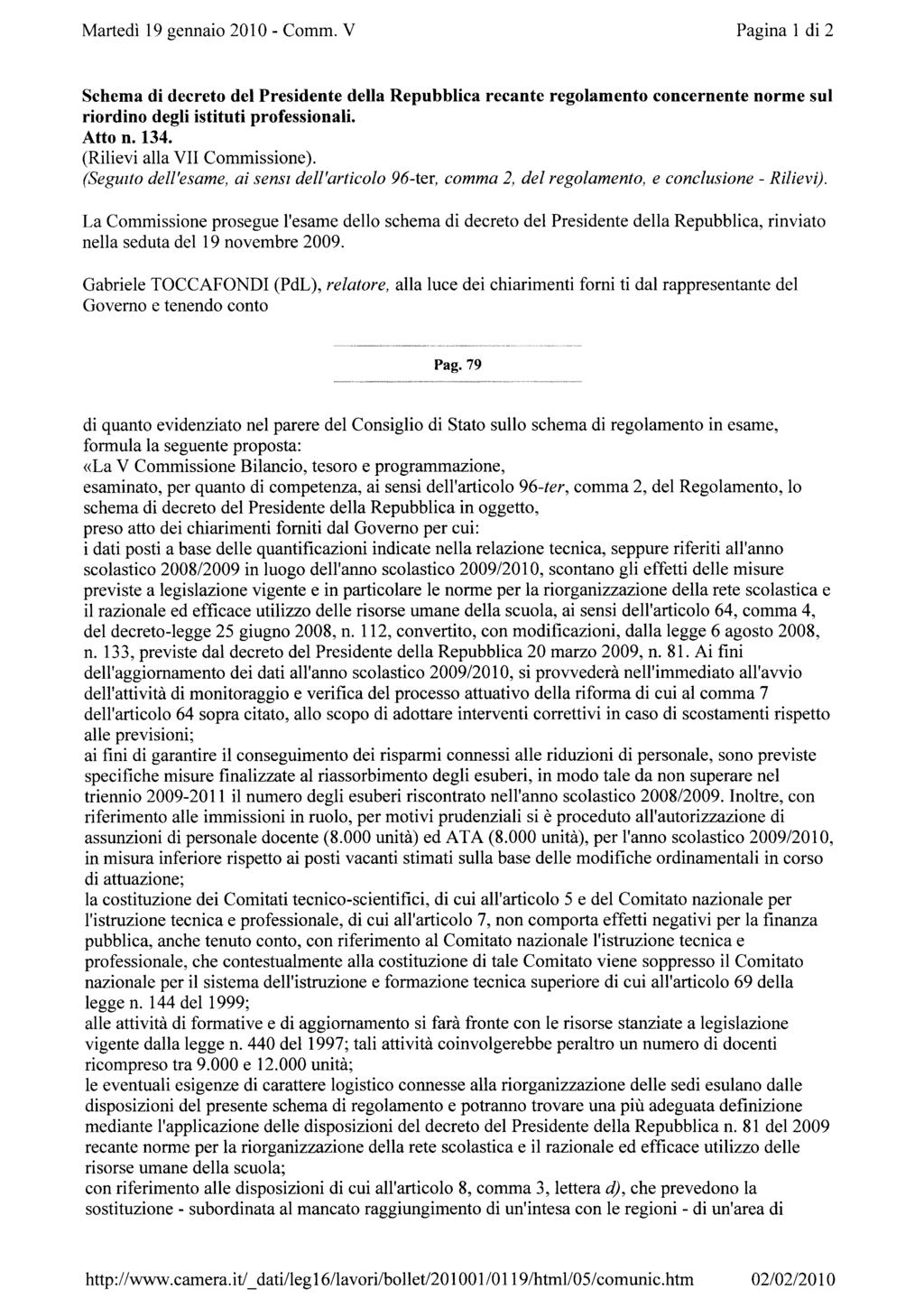 Martedì 19 gennaio 2010 - Comm. V Pagina 1 di 2 Schema di decreto del Presidente della Repubblica recante regolamento concernente norme sul riordino degli istituti professionali. Atto n. 134.