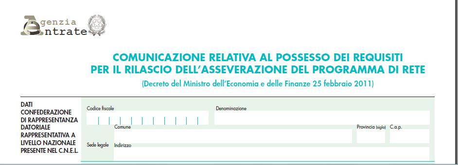 Il contratto di rete deve essere «preventivamente asseverato» da parte di organismi espressione dell associazionismo imprenditoriale muniti dei requisiti previsti con decreto del ministero dell