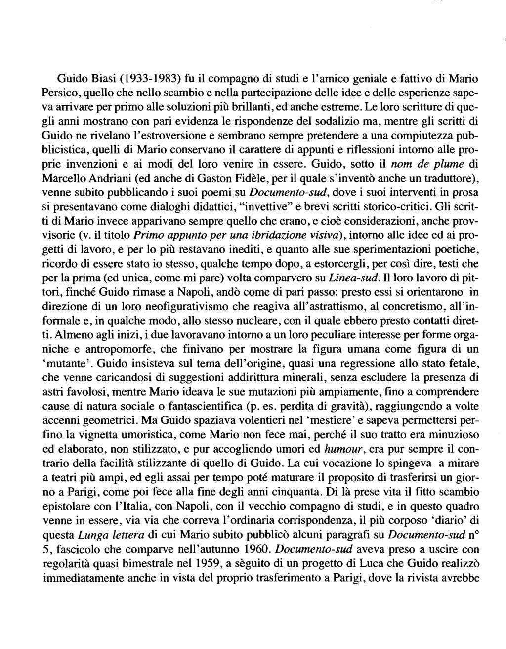 Stelio Maria Martini Il cuore a soqquadro [postfazione] Guido Biasi (1933-1983) fu il compagno di studi e l amico geniale e fattivo di Mario Persico, quello che nello scambio e nella partecipazione