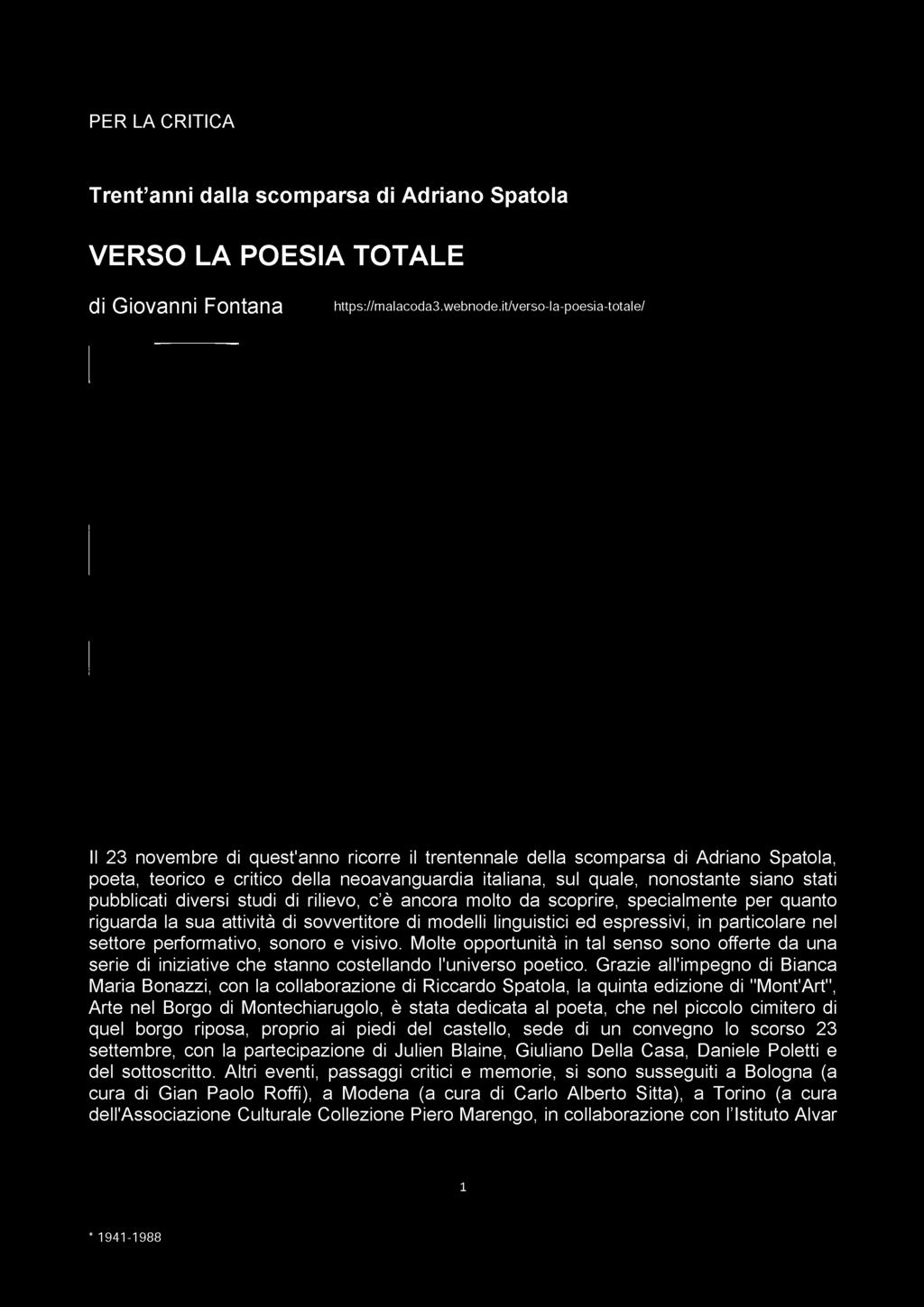 Grazie all'impegno di Bianca Maria Bonazzi, con la collaborazione di Riccardo Spatola, la quinta edizione di "Mont'Art", Arte nel Borgo di Montechiarugolo, è stata dedicata al poeta, che nel piccolo