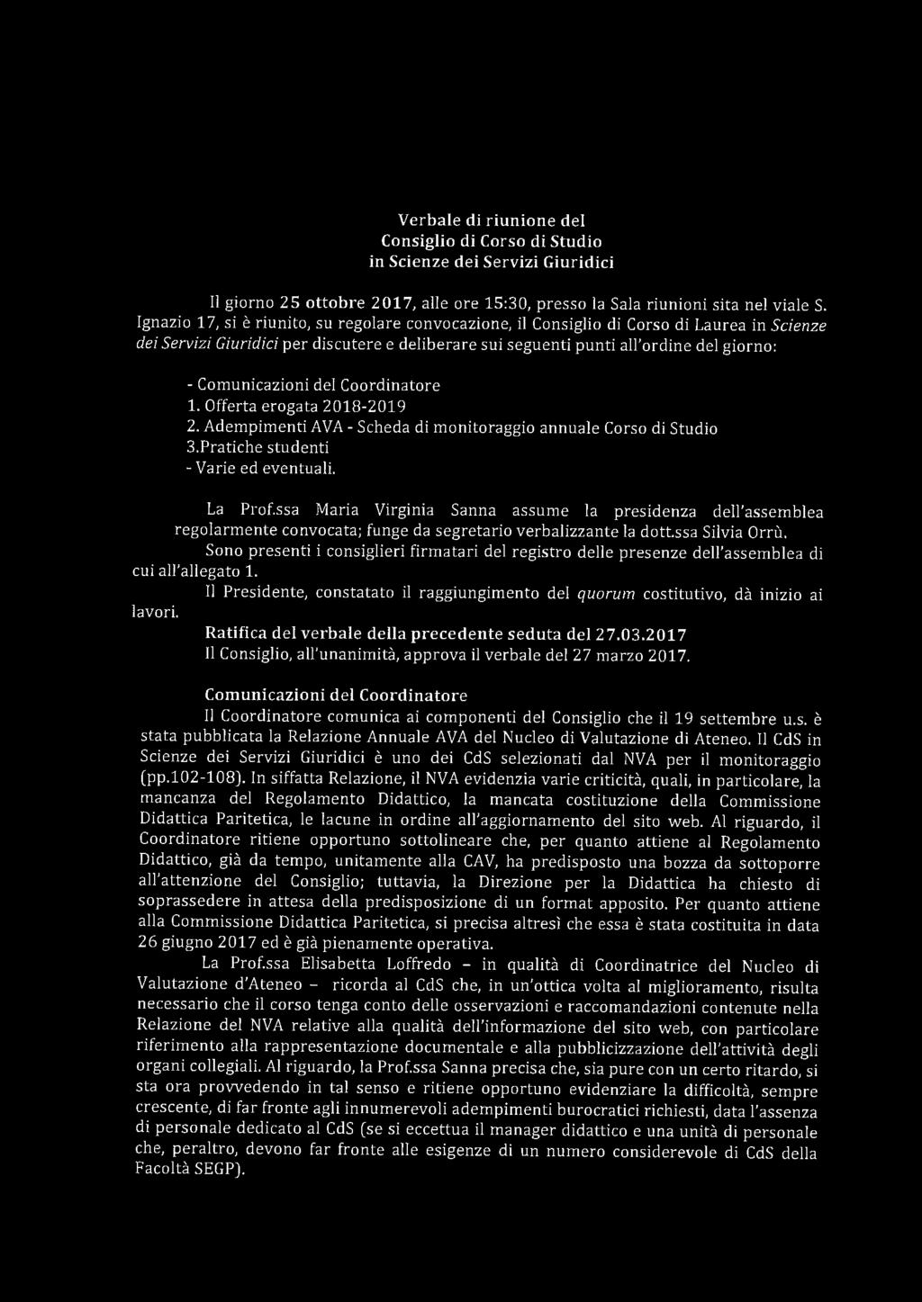 Verbale di riunione del Consiglio di Corso di Studio in Scienze dei Servizi Giuridici Il giorno 25 ottobre 2017, alle ore 15:30, presso la Sala riunioni sita nel viale S.