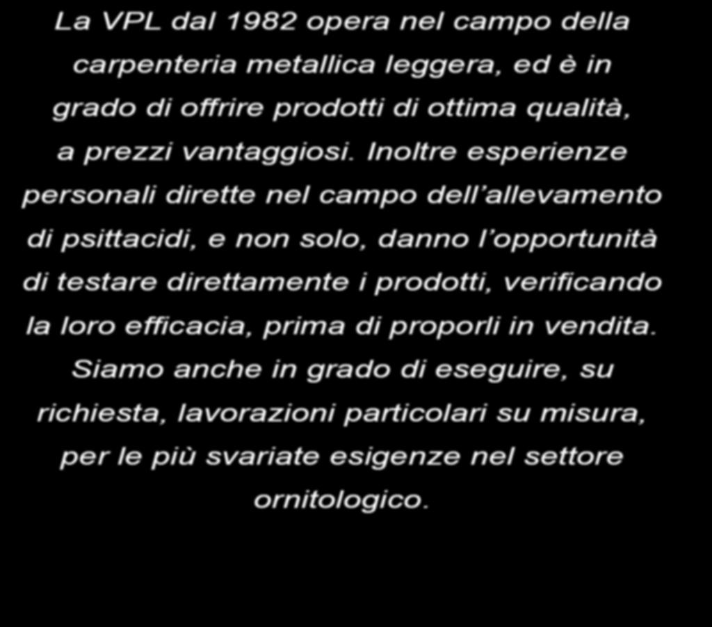 verificando la loro efficacia, prima di proporli in vendita.