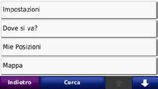 Per cercare gli argomenti per parola chiave, toccare Cerca. Impostazioni Per informazioni sulle impostazioni, vedere le pagine 35 40. Dove mi trovo? Toccare Strumenti > Dove mi trovo?