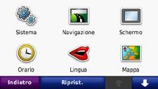 Personalizzazione del nüvi 1. Toccare Strumenti > Impostazioni. 2. Toccare l impostazione che si desidera modificare. 3. Toccare il pulsante sotto il nome dell impostazione per modificarla.