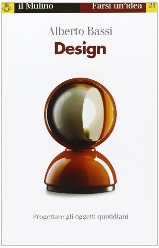 Design. Progettare gli oggetti quotidiani Télécharger ou Lire en ligne Design.