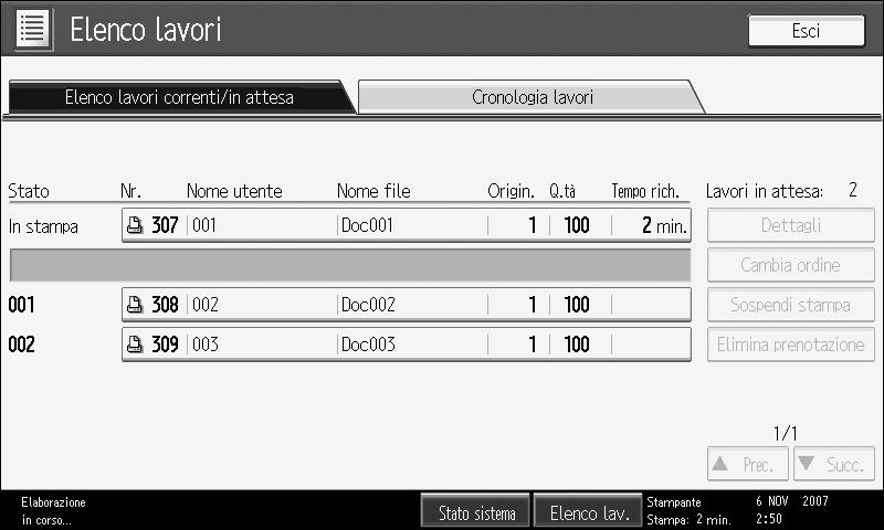 Quando [Ordine Lavori] è selezionato: L elenco lavori viene visualizzato per tutte le funzioni nell ordine dei lavori di stampa.