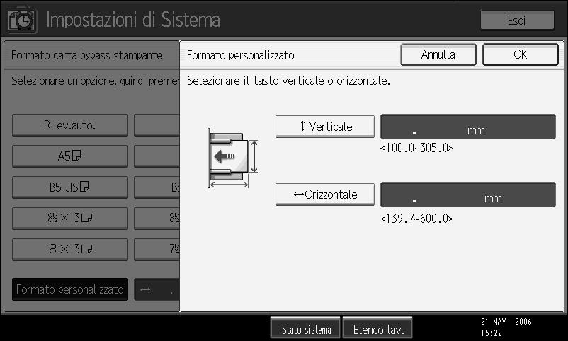 Impostazione del formato carta personalizzato tramite il pannello di controllo Attenersi alla seguente procedura per impostare la macchina tramite il pannello di controllo quando si carica carta di