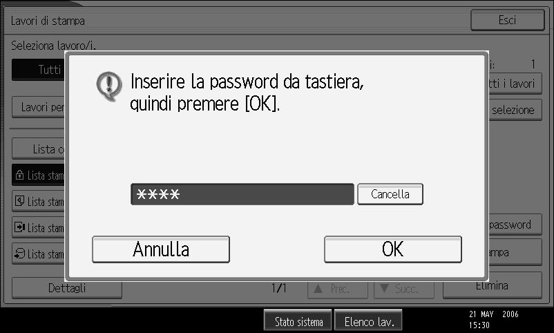 Altre funzioni di stampa F Selezionare il file che si desidera stampare, quindi premere [Stampa]. 3 Verrà visualizzata la schermata Password.