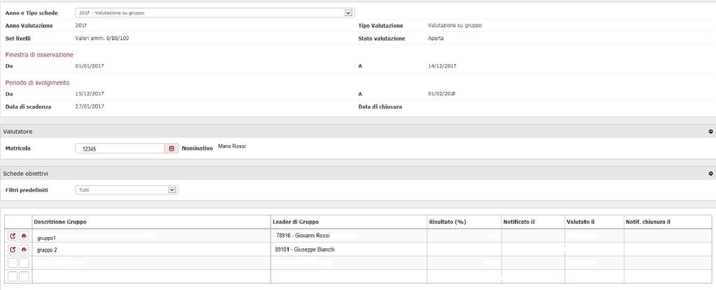 Pag 5 Cliccare su 2017 - Valutazioni su Gruppo e apparirà la Schermata 3 Nel campo Valutatore appariranno il numero di matricola e il nominativo del Responsabile della Struttura.