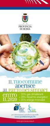 PERCHE NEL PROGETTO L 11 giugno 2009 la Città metropolitana di Roma Capitale ha approvato con delibera di Consiglio, la sottoscrizione del protocollo di adesione al Patto, in qualità di Coordinatore