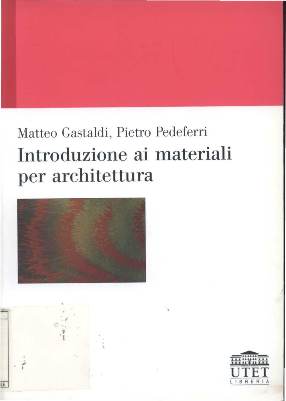 Matteo Gastaldi, Pietro Pedeferri Introduzione ai materiali per architettura '.