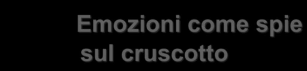 Emozioni come spie sul cruscotto Se si