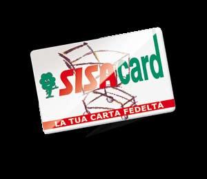 nel punto vendita dove la Sisa Card è stata sottoscritta. Regolamento completo presso CE.DI.