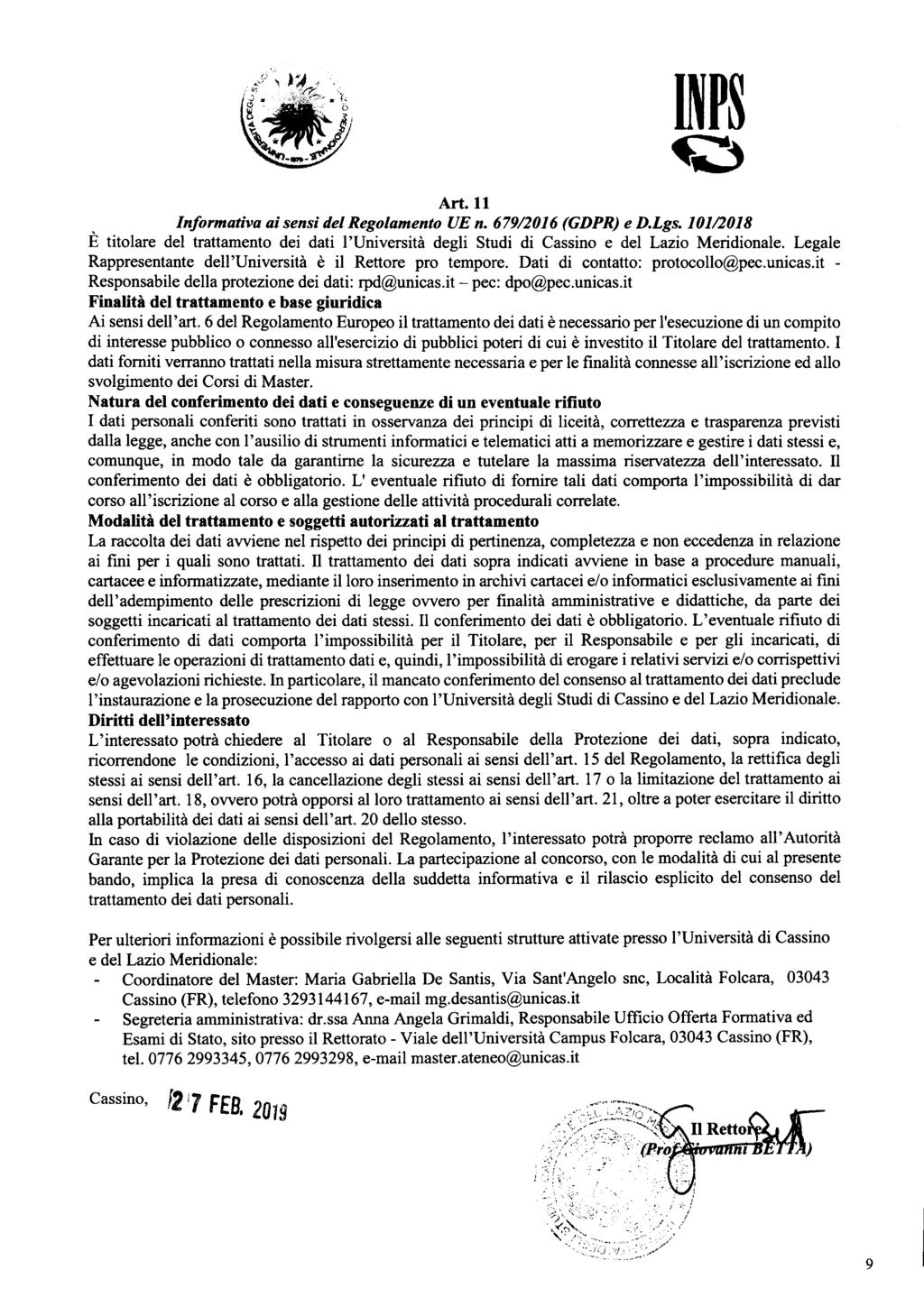 Art. Il Informativa ai sensi del Regolamento UE n. 679/2016 (GDPR) e D.Lgs.10112018 È titolare del trattamento dei dati l'università degli Studi di Cassino e del Lazio Meridionale.