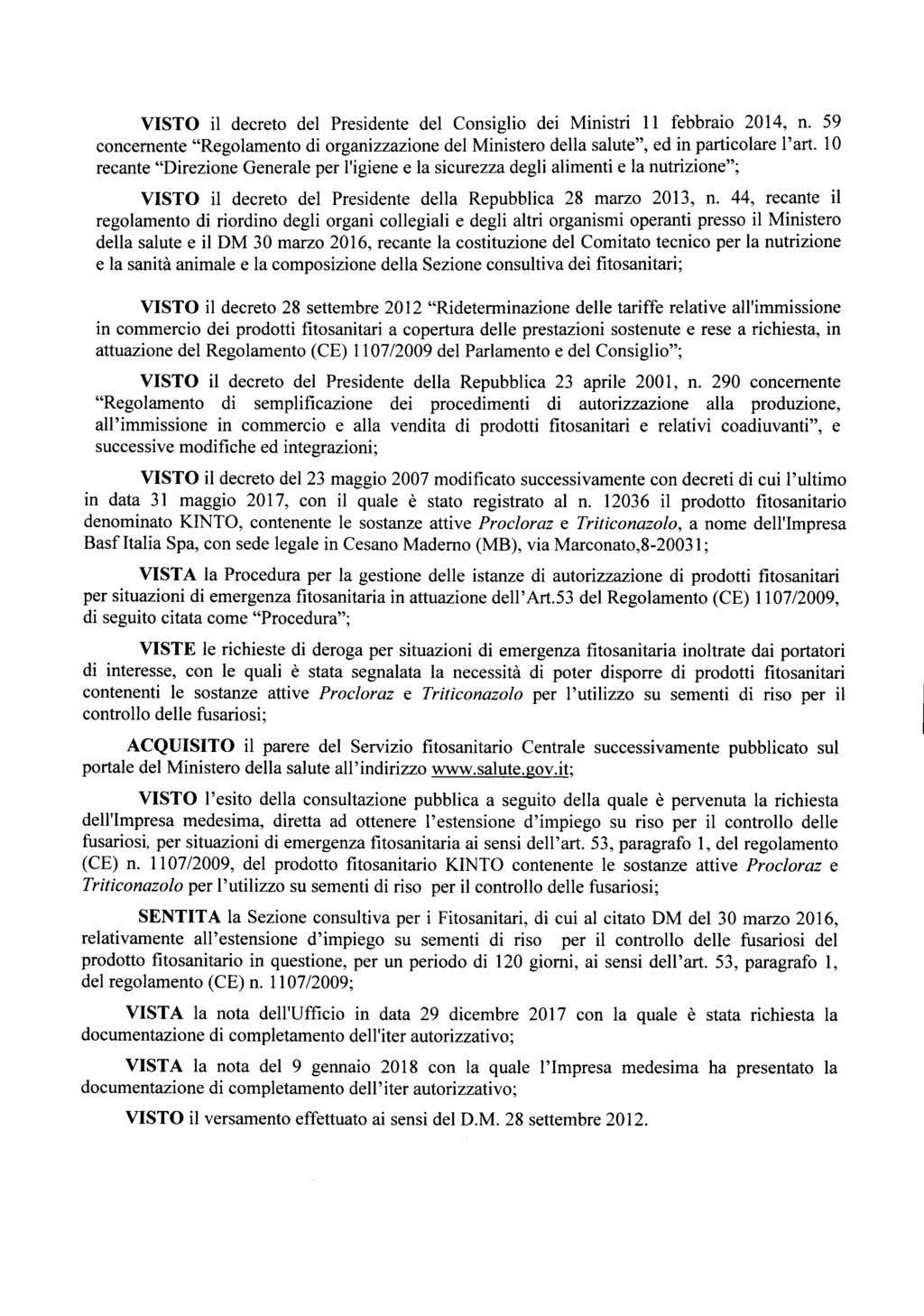 VISTO il decreto del Presidente del Consiglio dei Ministri Il febbraio 2014, n. 59 concernente "Regolamento di organizzazione del Ministero della salute", ed in particolare l'art.