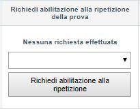 2.1 Richiedere l abilitazione alla ripetizione della prova Il Dirigente scolastico può fare richiesta di riabilitazione alla ripetizione della prova dopo aver selezionato una motivazione che la