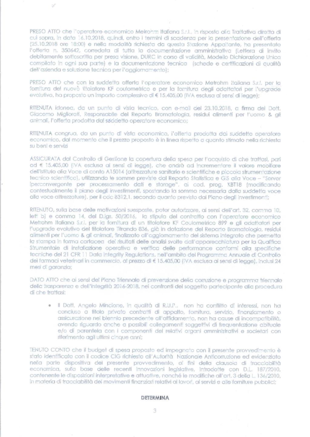 PRESO ATTO che l'operatore economico Metrohm Italiana S.r.l., in risposta alla Trattativa diretta di cui sopra, in data 16.10.