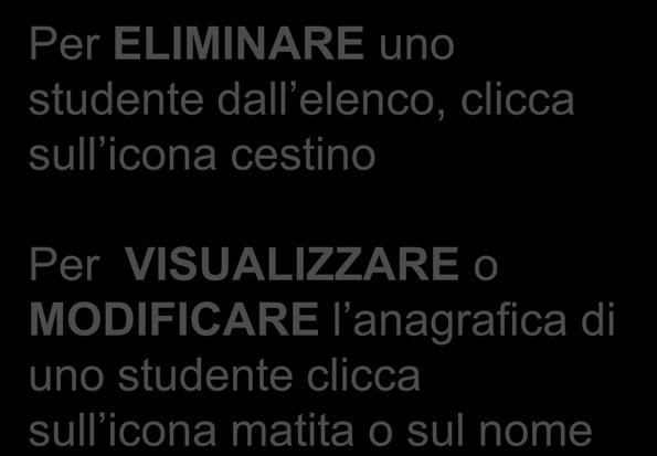 o MODIFICARE l anagrafica di uno studente