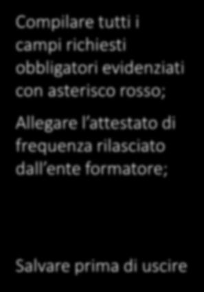 rosso; Allegare l attestato di frequenza