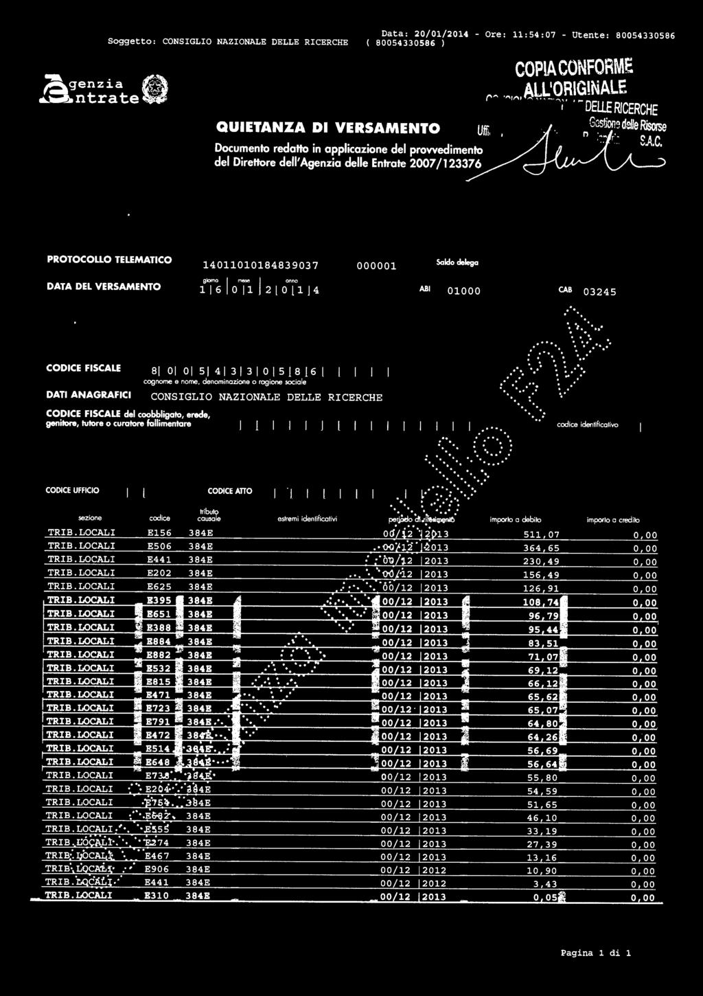 Soggetto: CONS I GLIO NAZ I ONALE DE LLE RICERCHE QUIETANZA DI VERSAMENTO Documento redaho in applicazione del provvedimento del DireHore dell'agenzia delle Entrate 2007/12337 6 Data: 20/ 01 / 2014 -