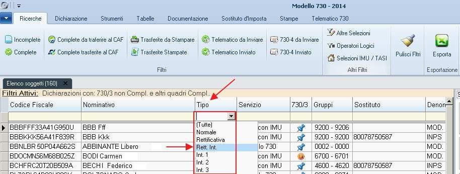 Come ulteriore filtro nel campo Tipo scegliere Rett. Int. (Rettificativi Integrativi). Ripetere le operazioni per ciascun tipo di dichiarazione integrativa (Int. 1, Int. 2 ed Int.