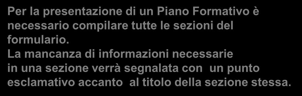 Durante la compilazione del formulario è possibile salvare il lavoro in bozza (cliccando sul bottone Salva presente alla fine di ogni