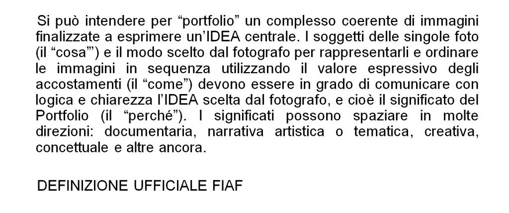 IL PORTFOLIO QUESTO SCONOSCIUTO Tutte le volte che affrontiamo il Concorso Interno Portfolio si ripresenta la necessità di avere una definizione della parola PORTFOLIO.