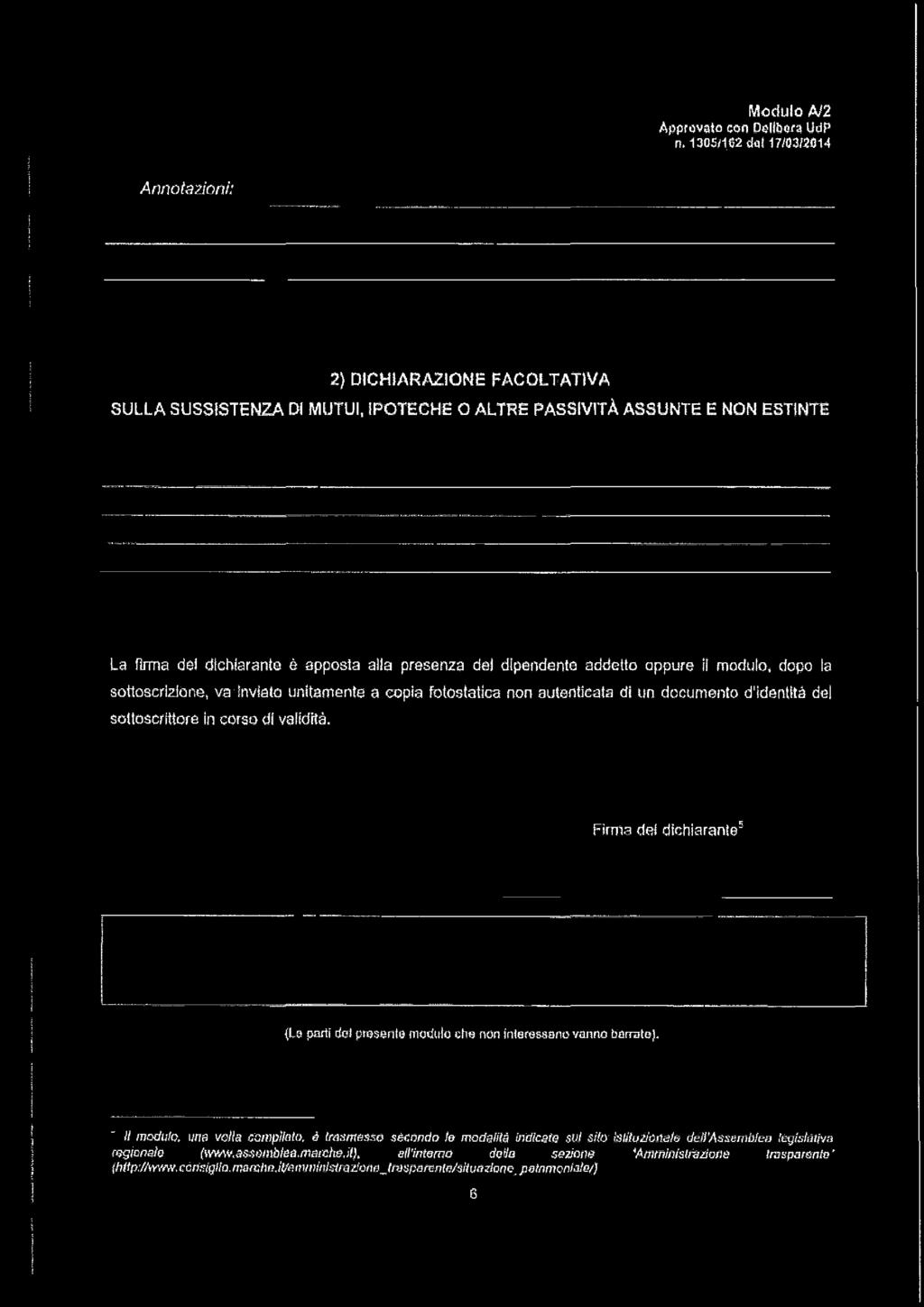 dpendente addetto eppure l modulo, dopo la sottoscrzóne, va nvate untamente a copa fotostatca non autentcata d un documento d'denttà del sottoscrttore n corso d valdtà.