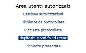 15. Dalla videata principale oltre alle funzioni appena descritte, è possibile accedere a Riepilogo giorni fruiti utenti. 16. Selezionare Utente e Anno Scolastico e cliccare su Ricerca. 17.