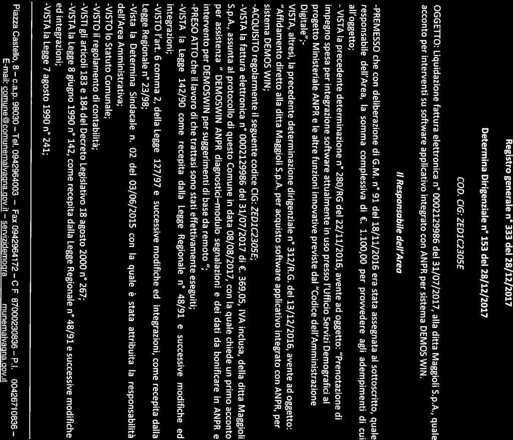 Determina Dirigenziale n 153 del 28/12/2017 Registro generale n 333 del 28/12/2017 (Ufficio Servizi Demografici Elettorale Leva) Area Amministrativa e Servizi Sociali (Città Metropolitano di Messina)