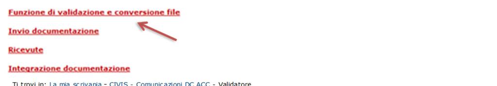 Funzione: Validazione e conversione file - 1 L utente, prima di inviare i documenti, può verificare se il formato dei file di cui dispone rientra tra le categorie accettate dal servizio CIVIS.