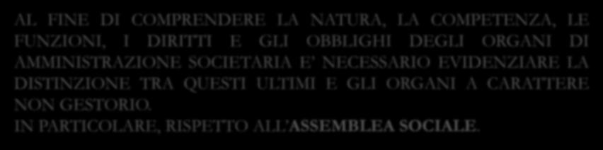 IN PARTICOLARE, IL SISTEMA E GLI ORGANI DI AMMINISTRAZIONE DELL ENTE.