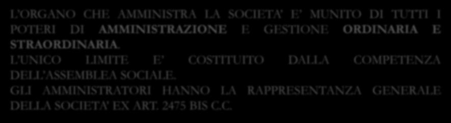 C.) ORGANI DI AMMINISTRAZIONE ALTERNATIVI FRA LORO: A) AMMINISTRATORE UNICO; B) CONSIGLIO DI AMMINISTRAZIONE; C) DUE O PIU