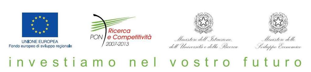 UNIVERSITA' DEGLI STUDI DI MESSINA DIPARTIMENTO DI FISICA DELLA MATERIA E INGEGNERIA ELETTRONICA P.O.N. Ricerca e Competitività 2007-2013 per le Regioni di Convergenza Codice Progetto PON01_01322 finanziato a valere sull ASSE I Sostegno ai mutamenti strutturali - Obiettivo Operativo 4.