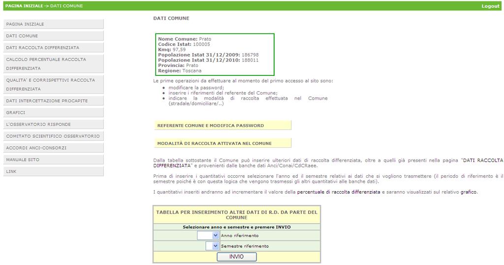 Dati Comune (1/2) Dati Comune: al primo accesso, l utente deve accedere a quest area per inserire i dati del referente e modificare la password di accesso.