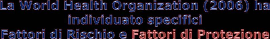 Relativi a: INDIVIDUO Genitore: es. difficoltà a stabilire un legame affettivo con il bambino per gravidanza a rischio, complicanze alla nascita, sua trascuratezza infantile, patologie fisiche, etc.