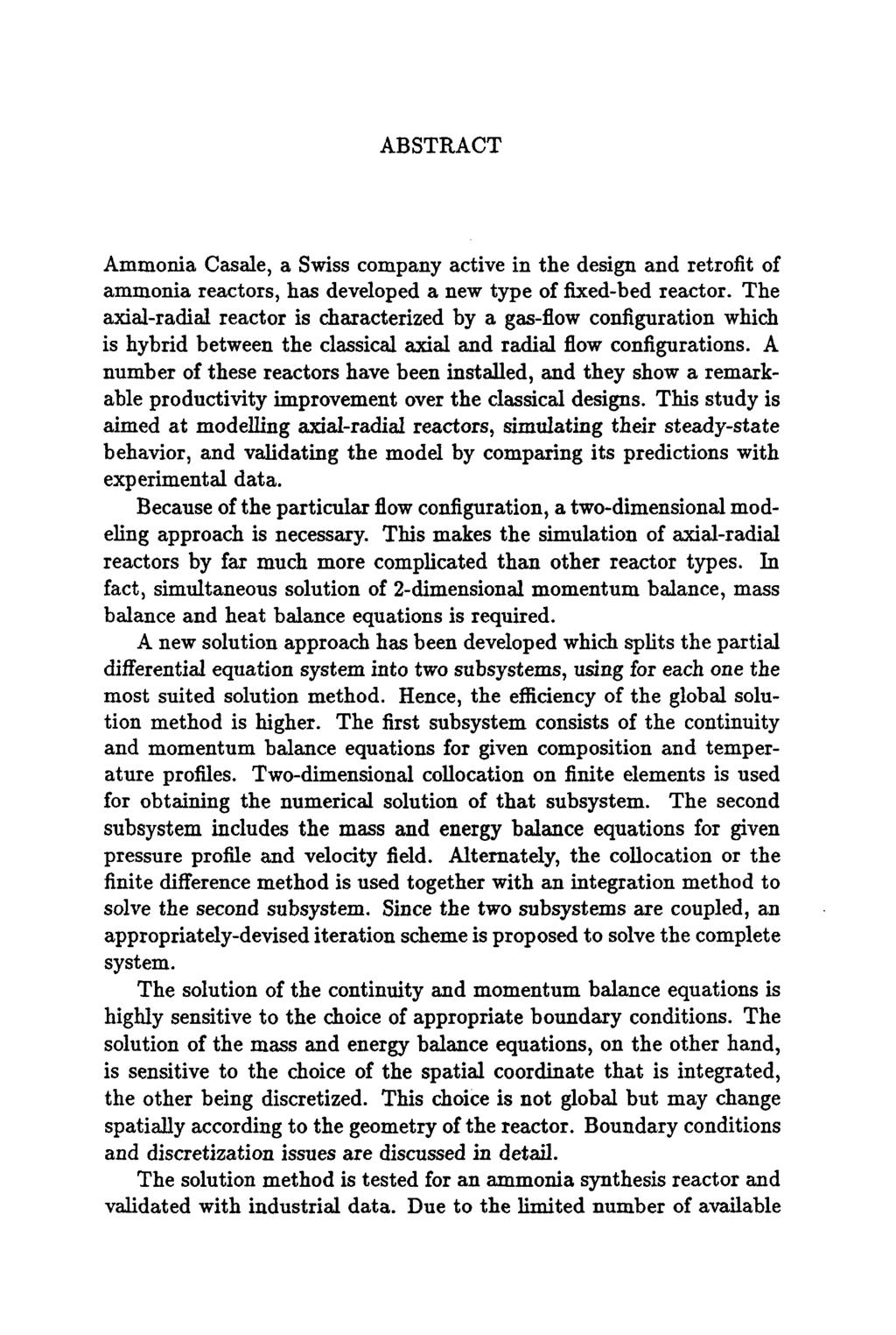 ABSTRACT Ammonia Casale, a Swiss company active in the design and retrofit of ammonia reactors, has developed a new type axial-radial reactor is of fixed-bed reactor.