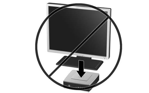 Figura D-5 Non collocare un monitor