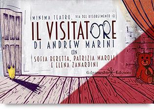 LUNEDÌ 9 Settembre IL VISITATORE Un divertente, frizzante e surreale testo scritto da Andrea Marini, giovane e irriverente poeta bresciano.